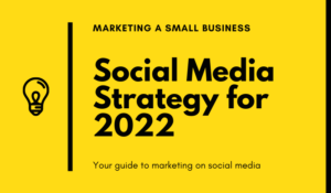 2022 Social Media Marketing Strategy Guide for Small Businesses